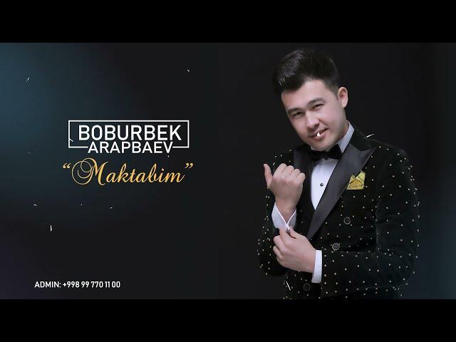Boburbek Arapbaev - Maktabim (Music)