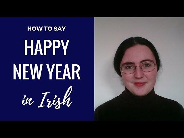 How to say Happy New Year in Irish #bitesizeirish