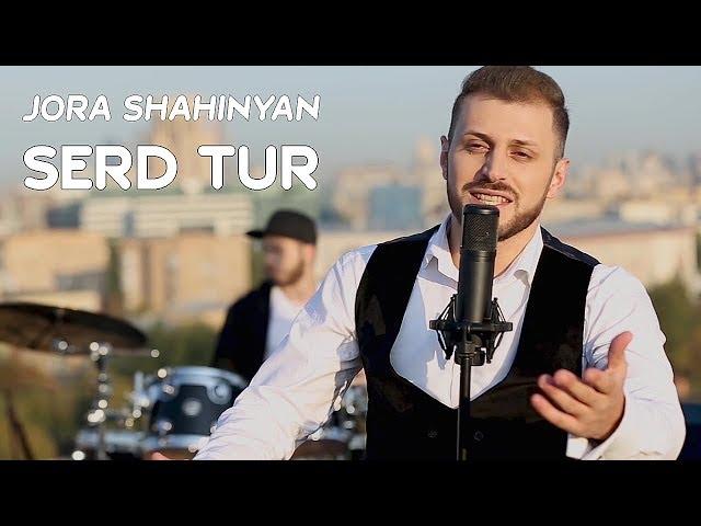 Jora Shahinyan - SERD TUR  █▬█ █ ▀█▀