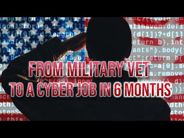 This Military Vet Landed a Cyber Job in 6 Months