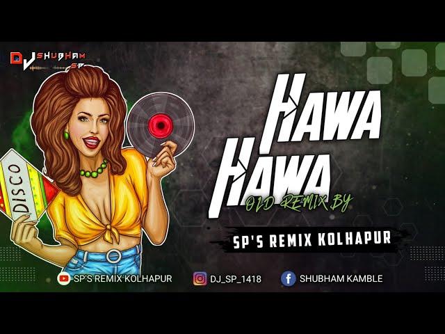 HAWA HAWA - EDM MIX - SP'S REMIX KOLHAPUR || हवा हवा ए हवा - HINDI DJ REMIX SONG || INSTA TRENDING