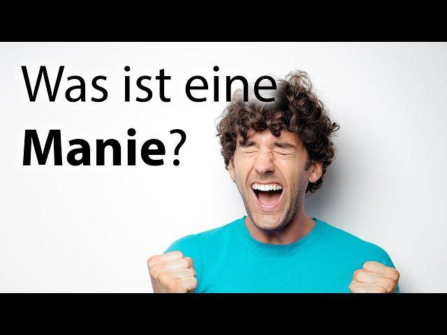 Was ist eine Manie? Das wichtigste über Symptome, Ursachen und Therapie