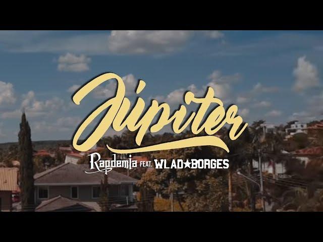Júpiter - Rapdemia feat. Wlad Borges (Video Clipe Oficial)