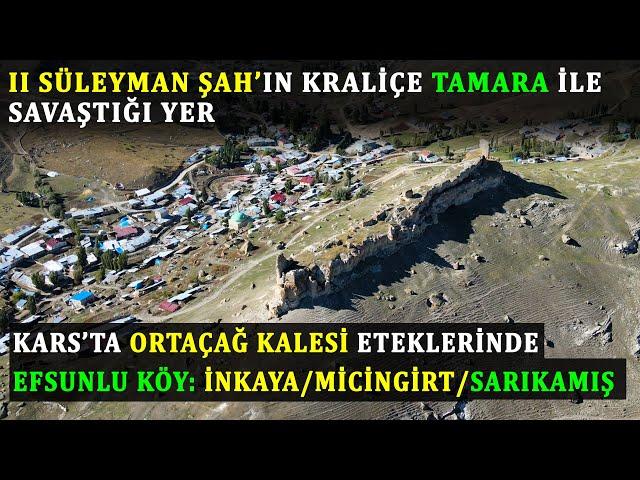 Karsta Ortaçağ Kalesi eteklerinde efsunlu bir köy: Micingirt / İnkaya / #Sarıkamış. #kars