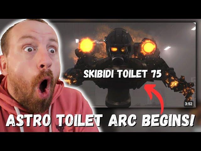 ASTRO TOILET ARC BEGINS!!! skibidi toilet 75 (REACTION!!!)