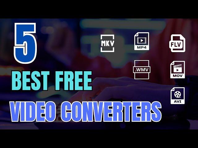 5 All-Time Best Free Video Converters for PC (No Watermark)