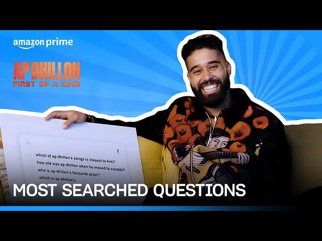 Most Searched Questions | AP Dhillon First Of A Kind | Prime Video India