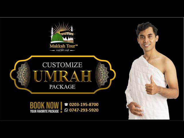 Makkah Tour | Customize you Umrah Packages