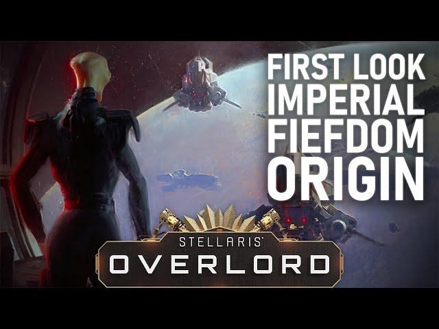 Stellaris: Overlord - New Origin Highlight #1 - Imperial Fiefdom