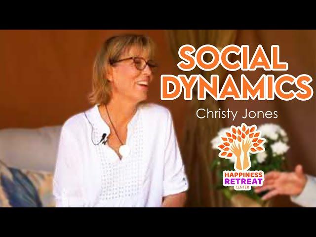 Social Dynamics With Christy Jones - By Sarah Stockham - Happiness Retreat Center