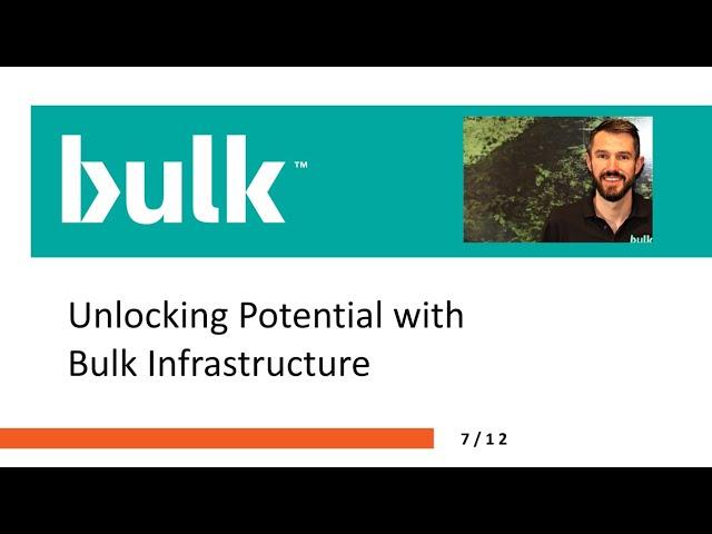 07   Unlocking Potential with Bulk Infrastructure