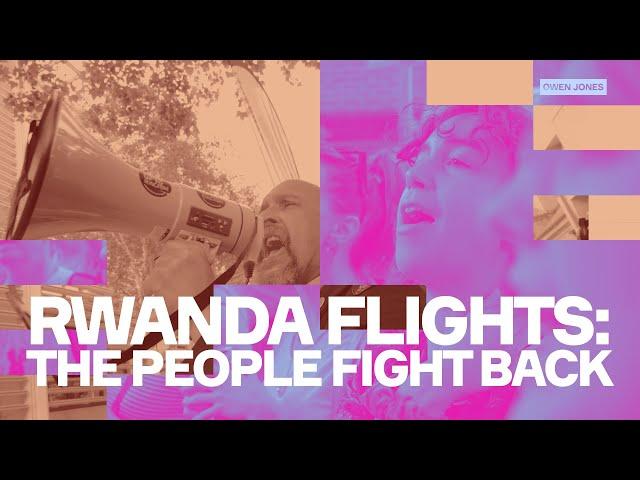 Stop The Rwanda Flights: The People Fight Back