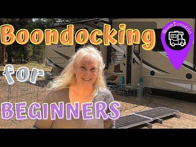 Boondocking Basics / How To Boondock/ What You Need To Boondock in Comfort!