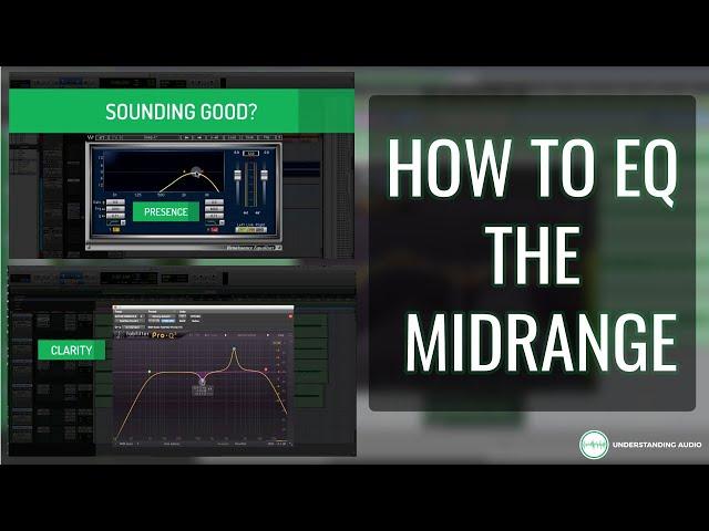 How To EQ The Midrange - UnderstandingAudio.com