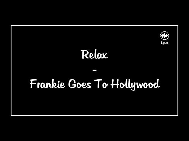 Relax - Frankie Goes To Hollywood (Lyrics)