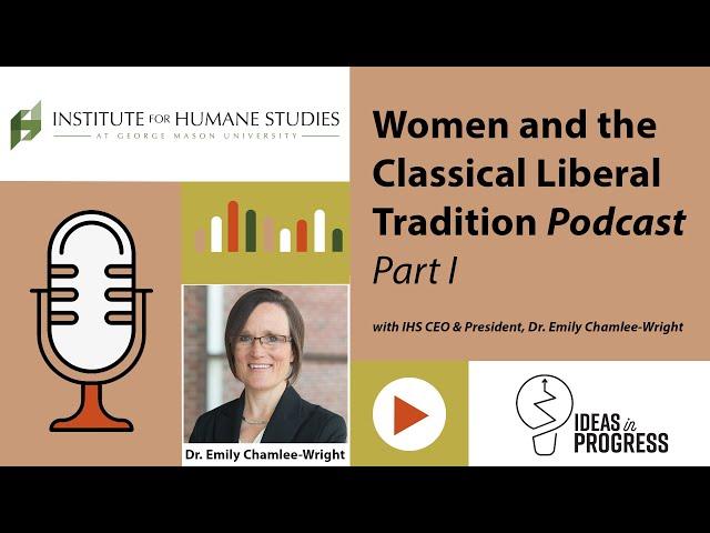 Women and the Classical Liberal Tradition, Part 1