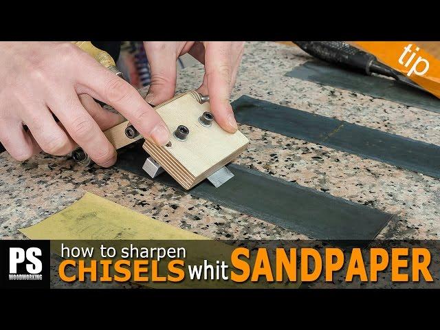 How to Sharpen Chisels with Sandpaper