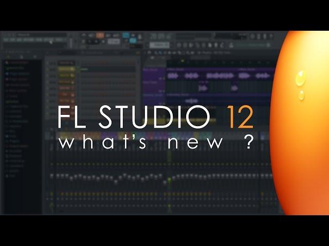 FL STUDIO 12 | What's New?