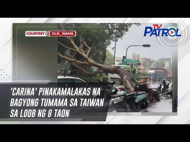 'Carina' pinakamalakas na bagyong tumama sa Taiwan sa loob ng 8 taon | TV Patrol