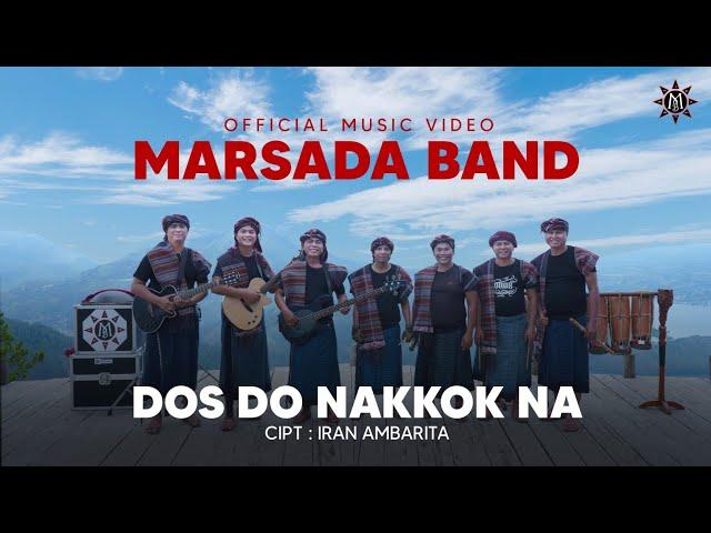 MARSADA BAND - DOS DO NAKKOK NA (Official Music Video) || Lagu Batak Terbaru 2023