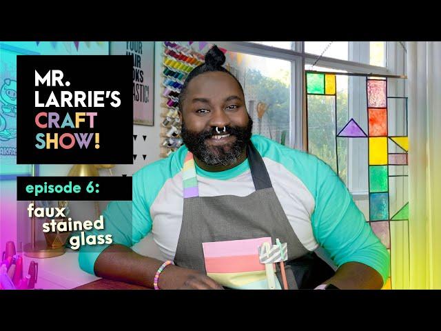 Faux Stained Glass with Mister Larrie!