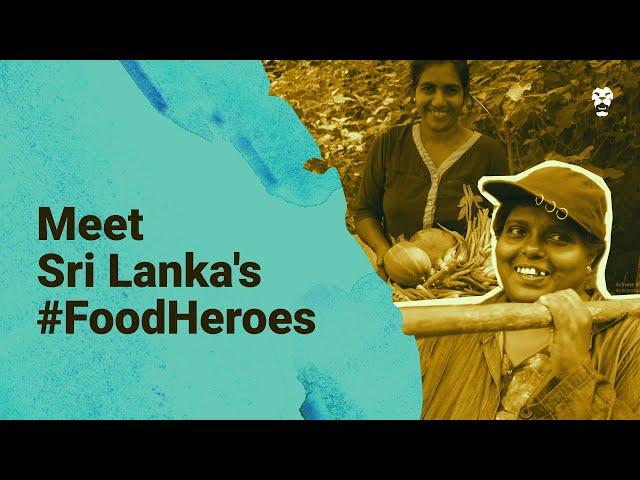 Meet Sri Lankan's #FoodHeroes