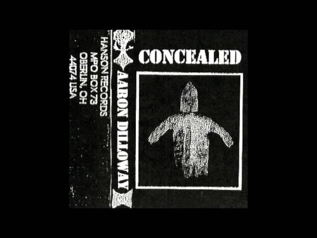 Aaron Dilloway - Concealed (Full Album)