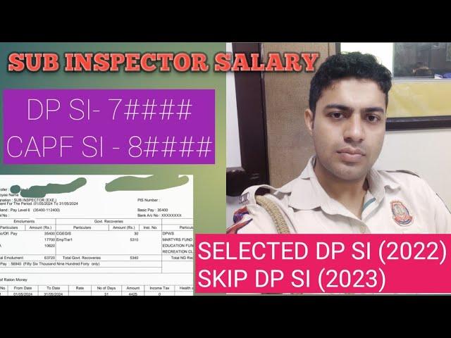 SUB INSPECTOR SALARY DELHI POLICE AND CAPF SI