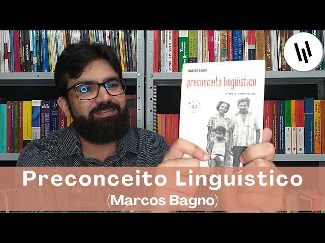 Preconceito Linguístico, de Marcos Bagno | Comentário de alguns pontos | Professor Weslley Barbosa