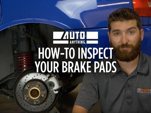 How to Inspect Your Brake Pads