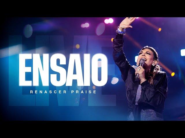 ENSAIO ABERTO RENASCER PRAISE | COM BISPA SONIA HERNANDES (ESPECIAL AO VIVO)