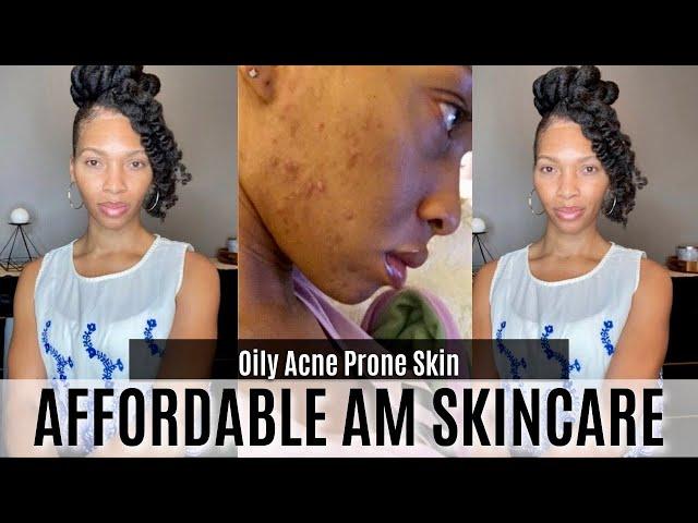 Affordable 6 Step AM Skincare Routine + Products for Black Women with Oily, Acne Skin