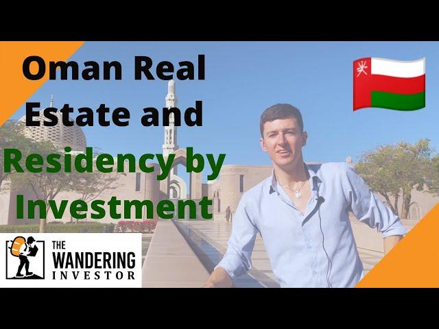 Oman real estate overview & residency by investment