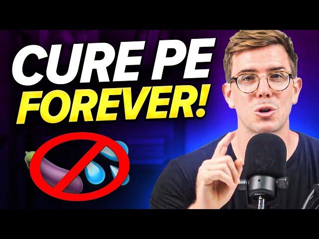 How To Cure Premature Ejaculation FOREVER (Without Pills or Medication)