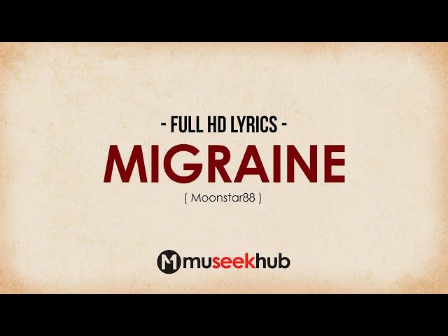 Moonstar88 - Migraine (HD Lyrics Video) 