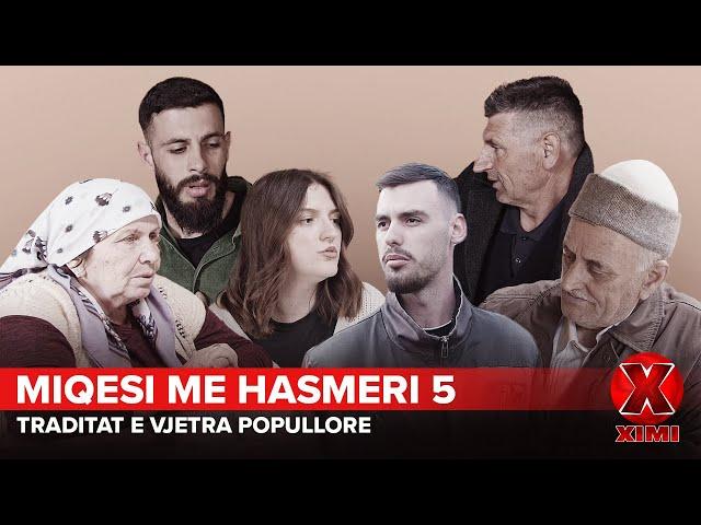 Miqesi me Hasmeri - 5 Traditat e vjetra Shqiptare