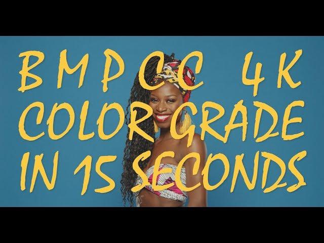 BMPCC 4K Color Grade in 15 Seconds - Davinci Resolve (P4K LUT Boz BMDFilm)