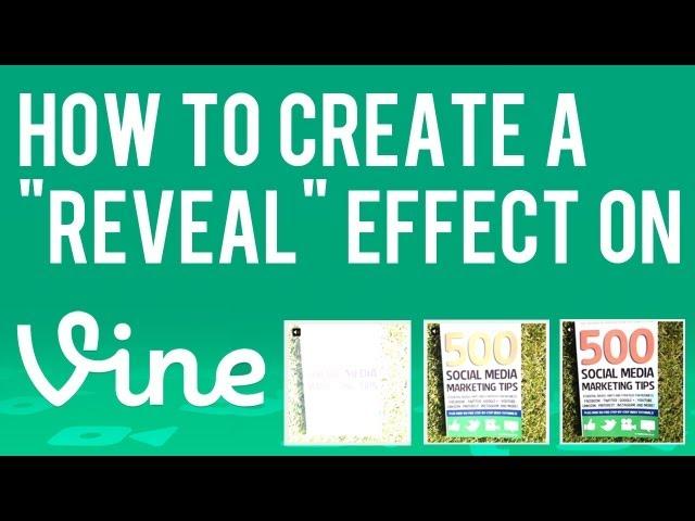 How to Create a "Reveal" Effect on Vine App | Vine Special Effects for Marketing