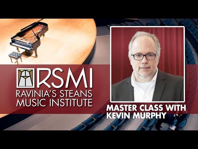 Ravinia's Steans Music Institute Master Class: Kevin Murphy