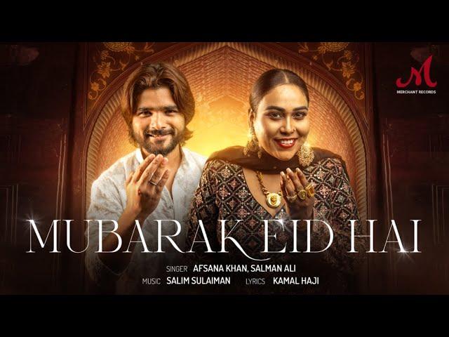 Mubarak Eid Hai | Afsana Khan | Salman Ali | Salim Sulaiman | Kamal Haji | Eid Song 2024