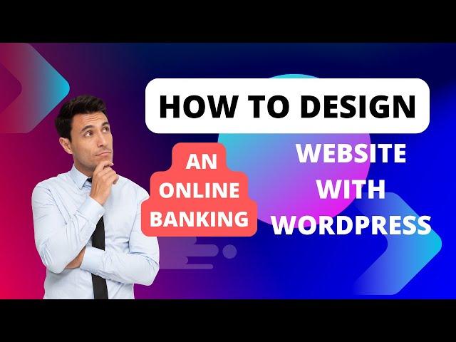 How to Design an Online Banking Website with WordPress