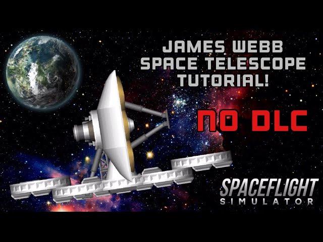 James Webb Space Telescope NO DLC Tutorial! | SFS 1.5.3