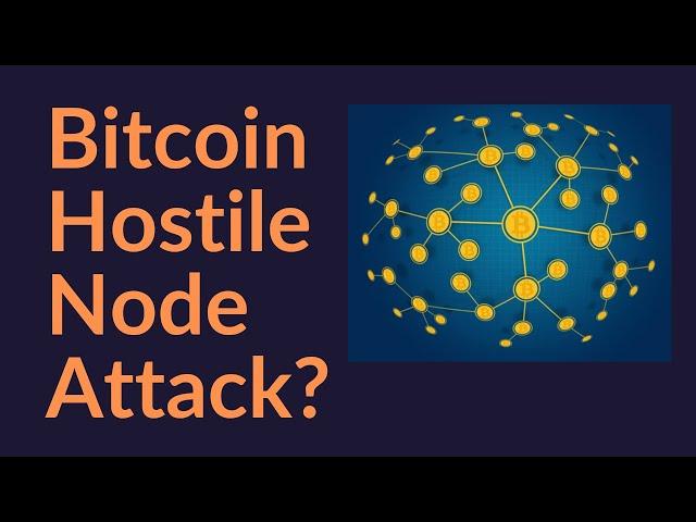 Bitcoin Hostile Node Attack?