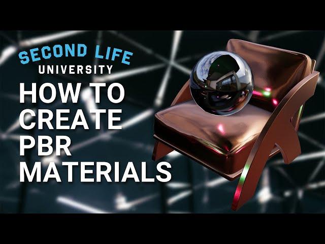 Second Life University - How to Create PBR Materials