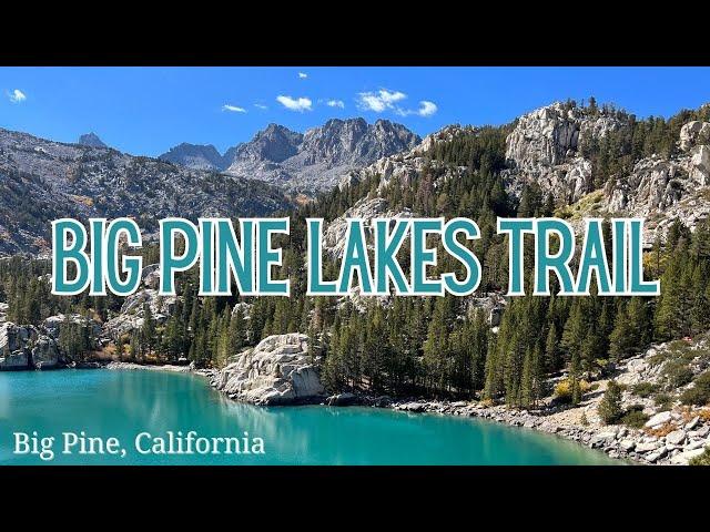 Big Pine Lakes Trail - The Hike to Second Lake