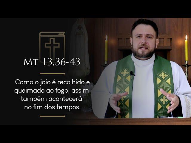 Homilia Diária | Terça-feira - 17ª Semana do Tempo Comum (Mt 13,36-43)