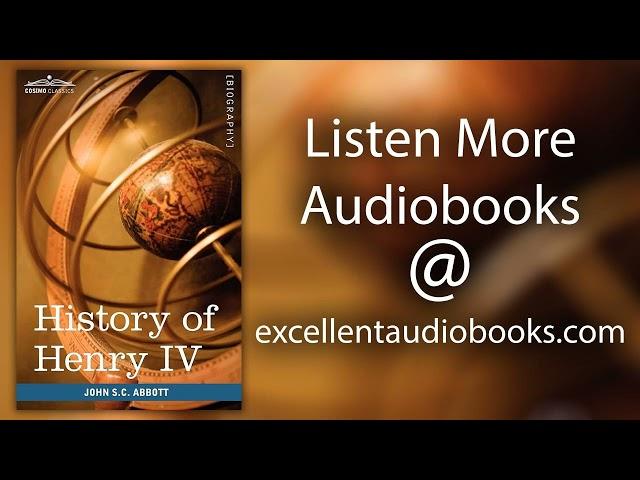 History of Henry the Fourth King of France and Navarre by John Stevens Cabot Abbott | Full Audiobook