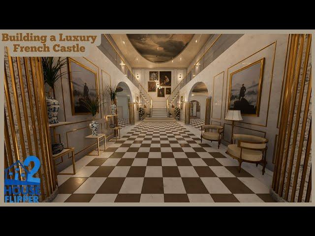 House Flipper 2|Building a Luxury French Chateau| Sandbox Mode| Full Video & Tour