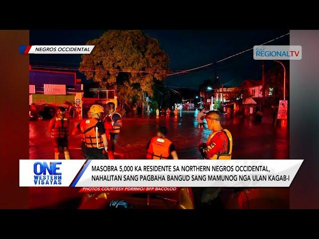 One Western Visayas: Masobra 5,000 ka residente sa Northern Negros Occidental nahalitan sang pagbaha