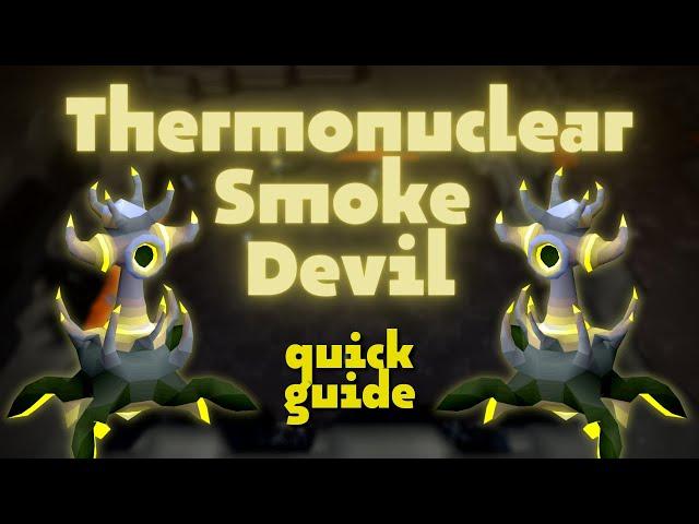 Thermonuclear Smoke Devil Quick Guide | OSRS